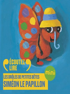 cover image of Siméon le papillon--Les Drôles de Petites Bêtes